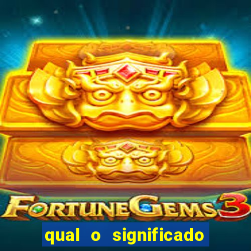 qual o significado do jogo